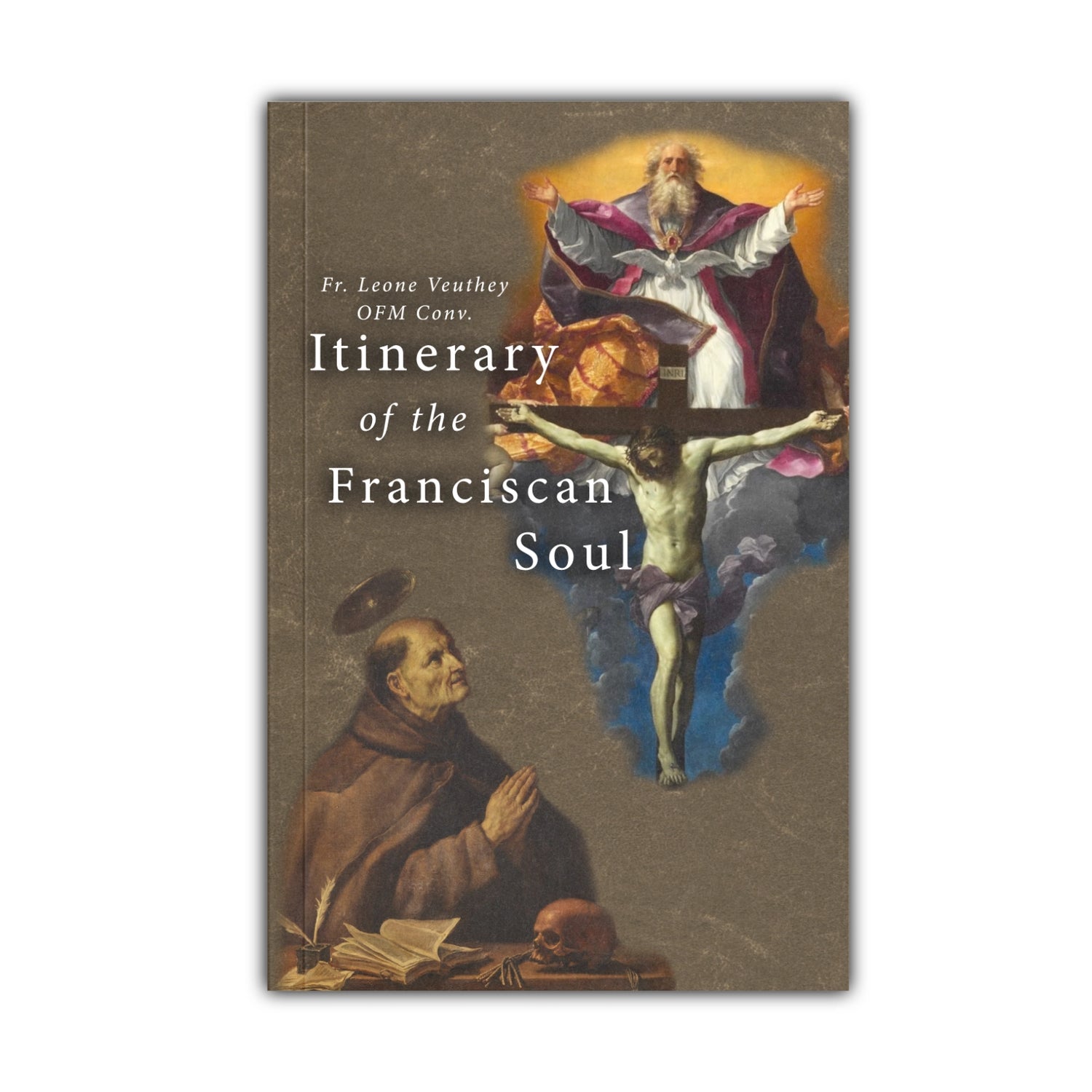 Itinerary of the Franciscan Soul - Leone Veuthey