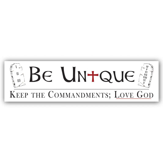 BE UNIQUE, KEEP THE COMMANDMENTS