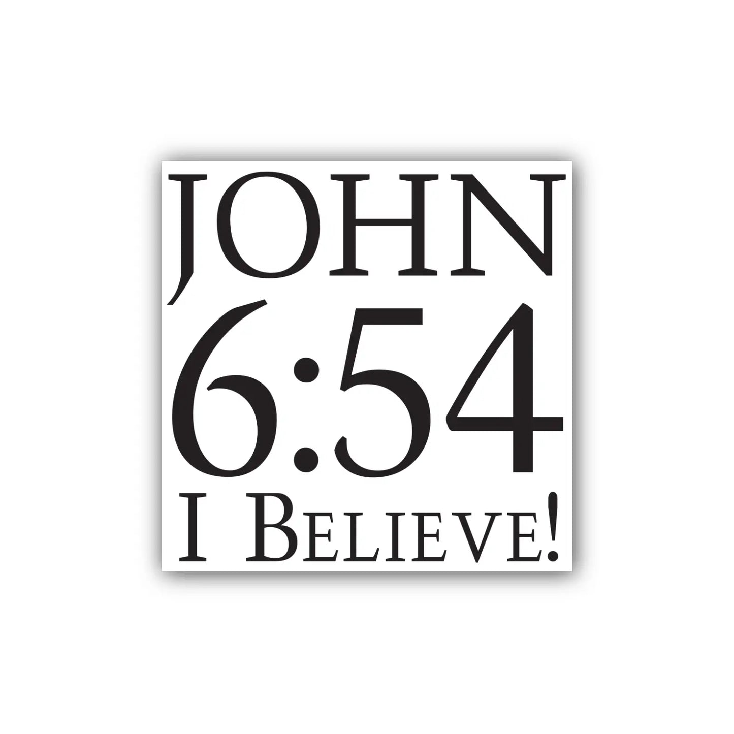 John 6, 54 - I BELIEVE