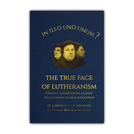 The True Face of Lutheranism - Lawrence of Brindisi