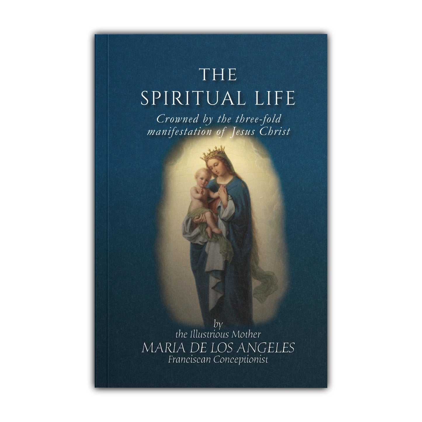 The Spiritual Life - Mother Angeles Sorazu