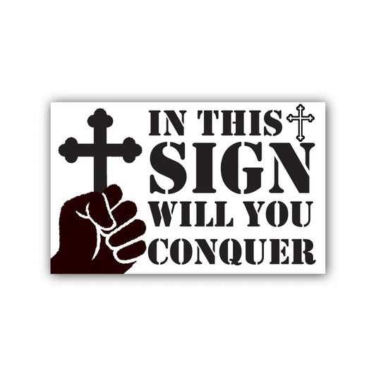 "In this SIGN will you Conquer" image 0